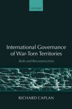 International Governance of War-Torn Territories af Richard (University Lecturer in International Relations and Fellow of Linacre College Caplan