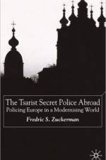 The Tsarist Secret Police Abroad af F. Zuckerman