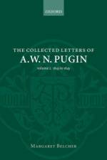 The Collected Letters of A. W. N. Pugin