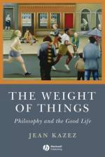 The Weight of Things af Jean (Southern Methodist University) Kazez