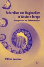 Federalism and Regionalism in Western Europe af W. Swenden