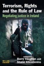 Terrorism, Rights and the Rule of Law af Barry (Institute of Public Administration Vaughan