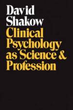 Clinical Psychology as Science and Profession af J. Roland Pennock