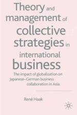 Theory and Management of Collective Strategies in International Business af R. Haak