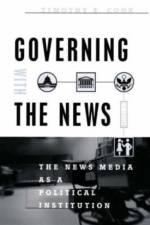 Governing With the News, Second Edition af Timothy E. Cook