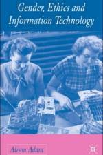 Gender, Ethics and Information Technology af A. Adam