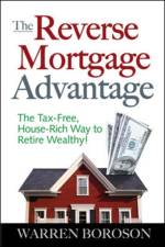The Reverse Mortgage Advantage: The Tax-Free, House Rich Way to Retire Wealthy! af Warren Boroson