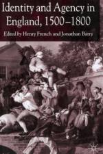 Identity and Agency in England, 1500-1800
