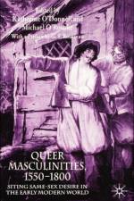 Queer Masculinities, 1550-1800