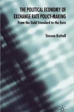 The Political Economy of Exchange Rate Policy-Making af S. Kettell