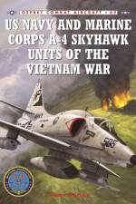 US Navy and Marine Corps A-4 Skyhawk Units of the Vietnam War 1963-1973 af Peter Mersky