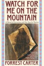 Watch for Me on the Mountain af Forrest Carter