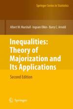 Inequalities: Theory of Majorization and Its Applications af Albert W. Marshall