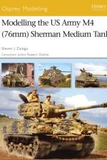 Modelling the US Army M4 (76mm) Sherman Medium Tank af Steven J. (Author) Zaloga