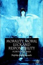 Morality, Moral Luck and Responsibility af N. Athanassoulis