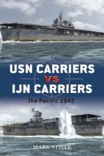 USN Carriers vs Ijn Carriers af Mark Stille