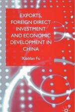 Exports, Foreign Direct Investment and Economic Development in China af X. Fu