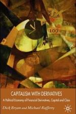 Capitalism With Derivatives af D. Bryan