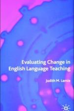 Evaluating Change in English Language Teaching af J. Lamie
