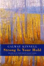 Strong is Your Hold af Galway Kinnell
