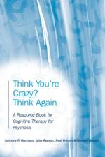 Think You're Crazy? Think Again af Anthony P. (University of Manchester Morrison