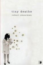 Tiny Deaths af Robert Shearman