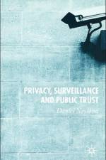 Privacy, Surveillance and Public Trust af D. Neyland