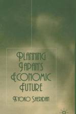 Planning Japan's Economic Future af K. Sheridan