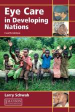 Eye Care in Developing Nations af Larry Schwab