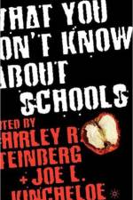 What You Don't Know About Schools