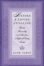 Before the Empire of English: Literature, Provinciality, and Nationalism in Eighteenth-Century Britain af A. Yadav