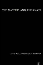 The Masters and the Slaves af A. Isfahani-Hammond