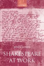 Shakespeare at Work af John (former Professor of Poetry Jones