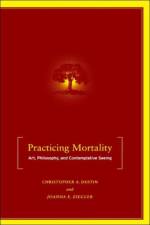 Practicing Mortality af C. Dustin