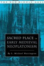 Sacred Place in Early Medieval Neoplatonism af L. Harrington