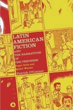 Latin American Fiction and the Narratives of the Perverse af P. O'Connor