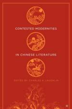 Contested Modernities in Chinese Literature