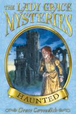 The Lady Grace Mysteries: Haunted af Grace Cavendish