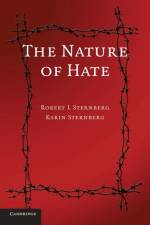 The Nature of Hate af Robert J. (Tufts University Sternberg