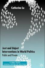Just and Unjust Interventions in World Politics af C. Lu