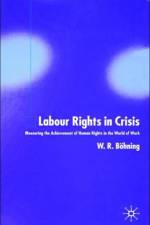 Labour Rights in Crisis af W. Boehning