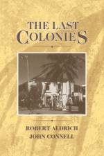 The Last Colonies af Robert (University of Sydney) Aldrich