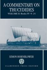 A Commentary on Thucydides: Volume II: Books iv-v.24 af Simon (Professor of Classics and Ancient History Hornblower