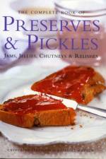 Complete Book of Preserves, Pickles, Jellies, Jams & Chutneys af Catherine