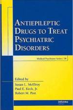 Antiepileptic Drugs to Treat Psychiatric Disorders
