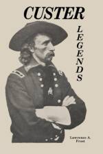 Custer Legends af Lawrence A. Frost