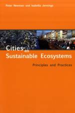 Cities as Sustainable Ecosystems af Peter Newman