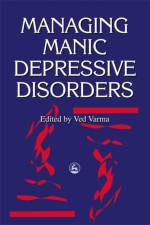 Managing Manic Depressive Disorders af Ved P Varma