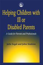 Helping Children with Ill or Disabled Parents af John Simkins