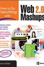 How to Do Everything with Web 2.0 Mashups af Jesse Feiler
